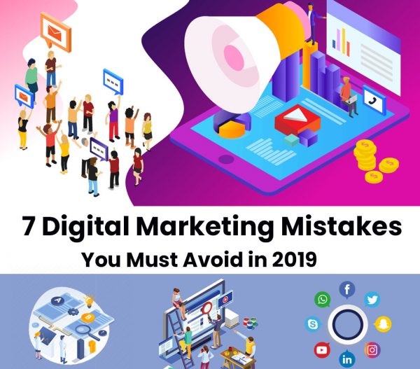 7 Digital Marketing Mistakes You Must Avoid in 2019